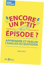Encore un petit épisode méthode d'anglais